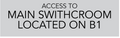 Main Switchroom located on B1 Sign