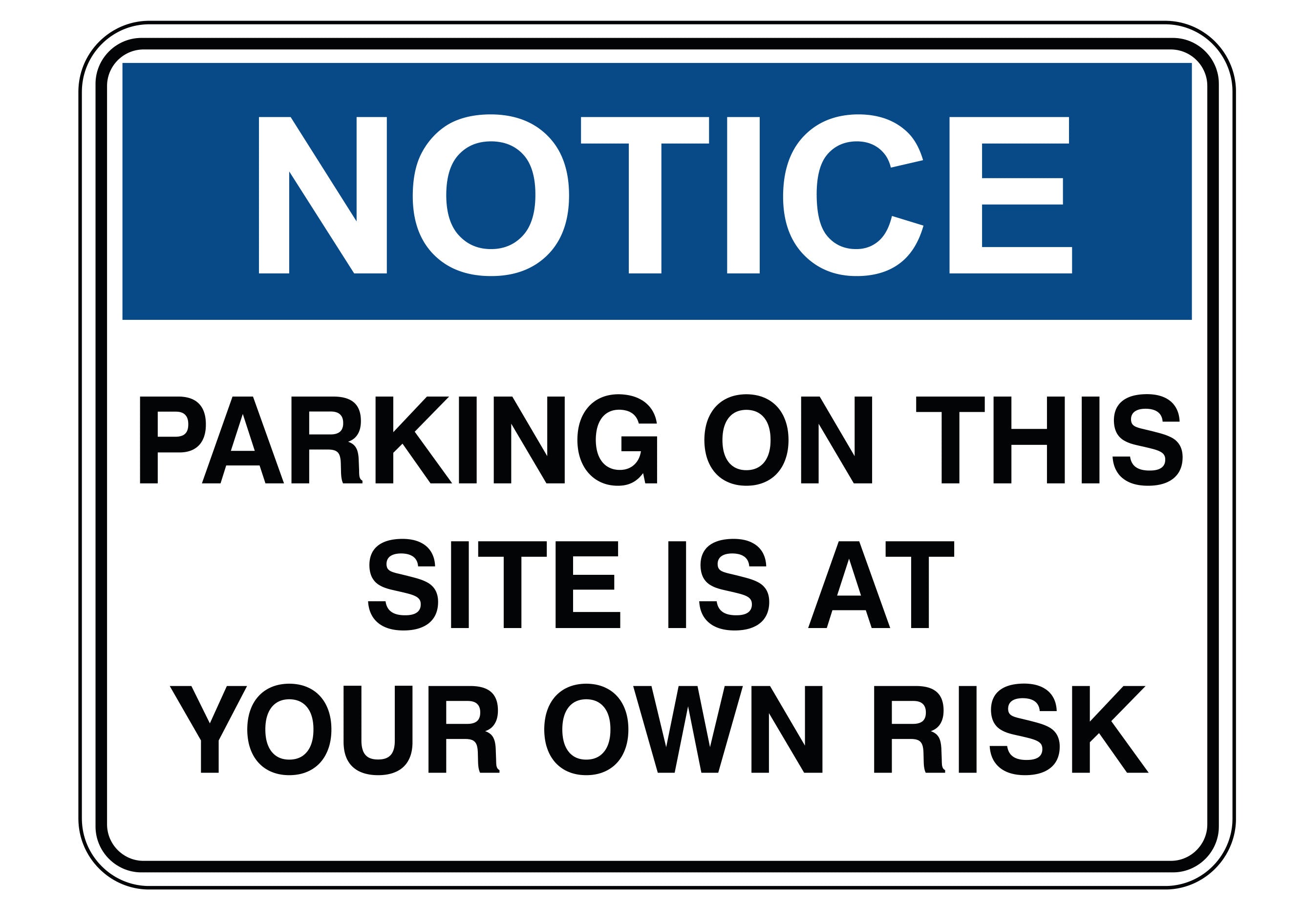 Notice - Parking on this site at your own risk sign